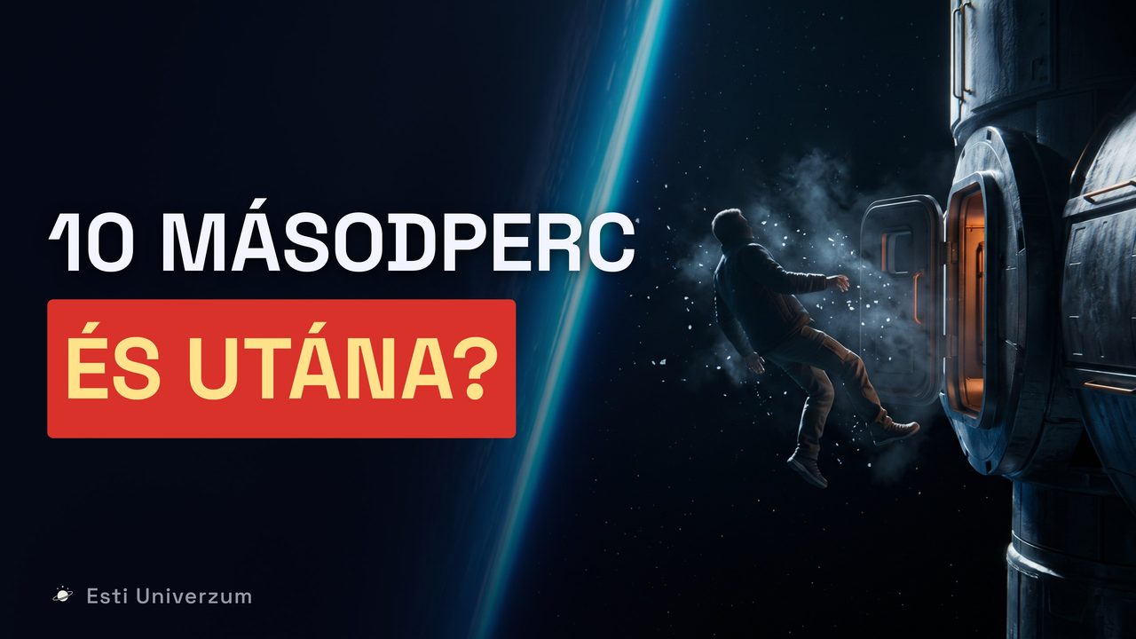 A rész borítóképe: Hány másodpercig élnél túl az űrben szkafander nélkül?